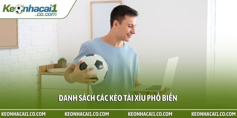 Danh sách các kèo tài xỉu phổ biến