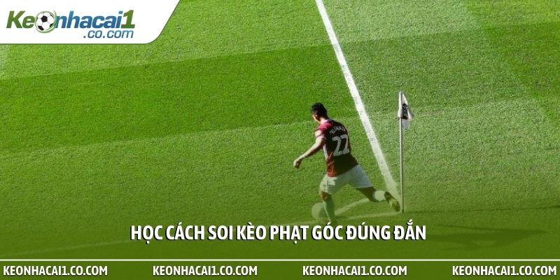 Học cách soi kèo phạt góc đúng đắn